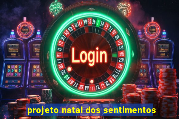 projeto natal dos sentimentos